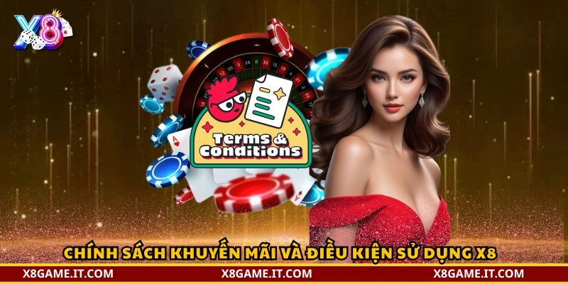 Chính sách khuyến mãi và điều kiện sử dụng X8