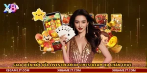 Giao diện Xóc Đĩa Livestream X8 livestream HD chân thực 