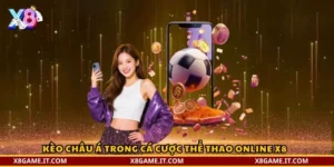 Kèo châu Á trong cá cược thể thao online X8 