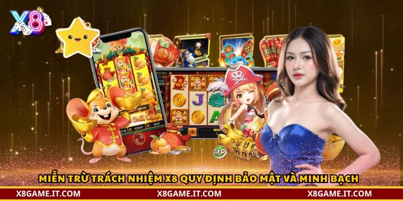 Miễn trừ trách nhiệm X8, Quy định chi tiết và vai trò quan trọng 1 Miễn trừ trách nhiệm X8 quy định bảo mật và minh bạch