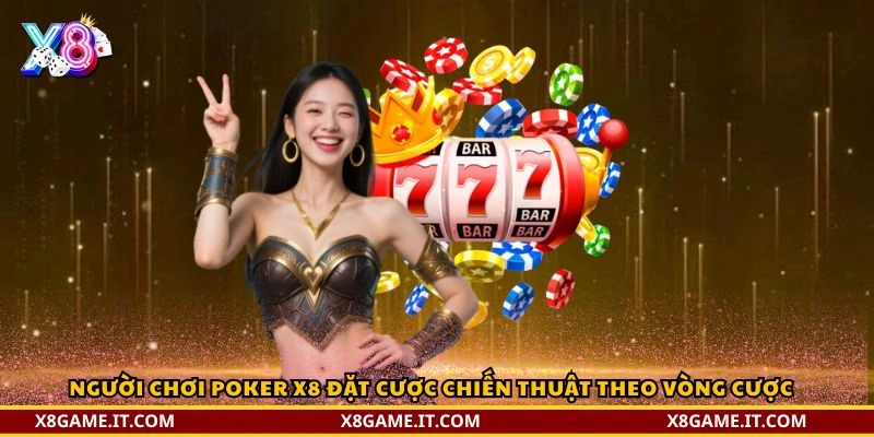 Poker X8 – Trải Nghiệm Game Bài Đỉnh Cao Tại Nhà Cái X8 3 Người chơi Poker X8 đặt cược chiến thuật theo vòng cược