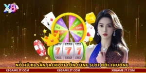 Nổ hũ X8 săn jackpot lớn cùng slot đổi thưởng