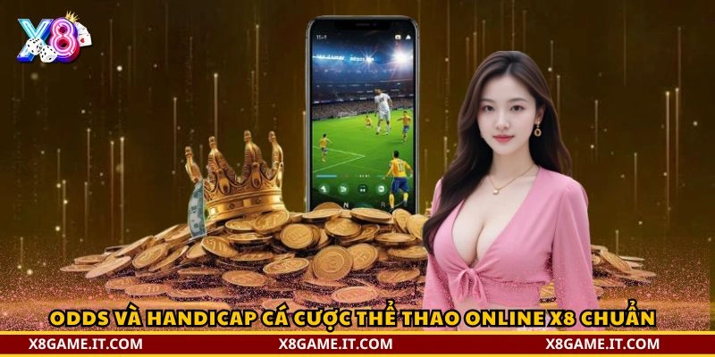 Các thuật ngữ quan trọng trong cá cược thể thao online 4 Odds và handicap cá cược thể thao online X8 chuẩn