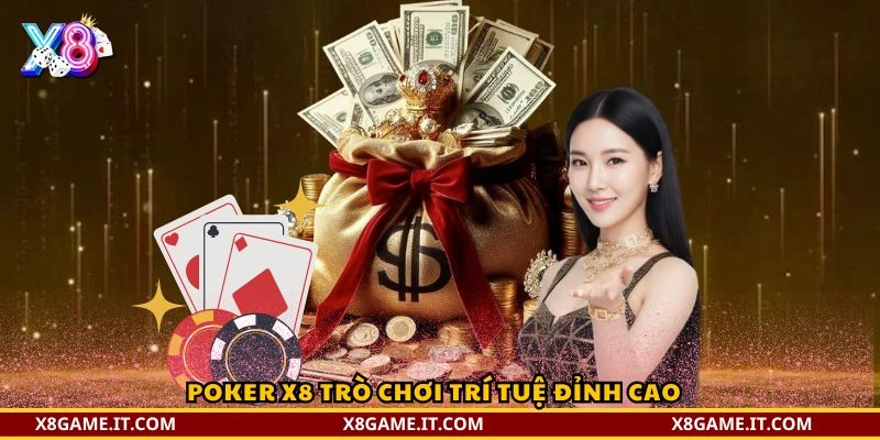 Game bài đổi thưởng tại X8: Trải nghiệm đa dạng và hấp dẫn 2 Poker X8 trò chơi trí tuệ đỉnh cao