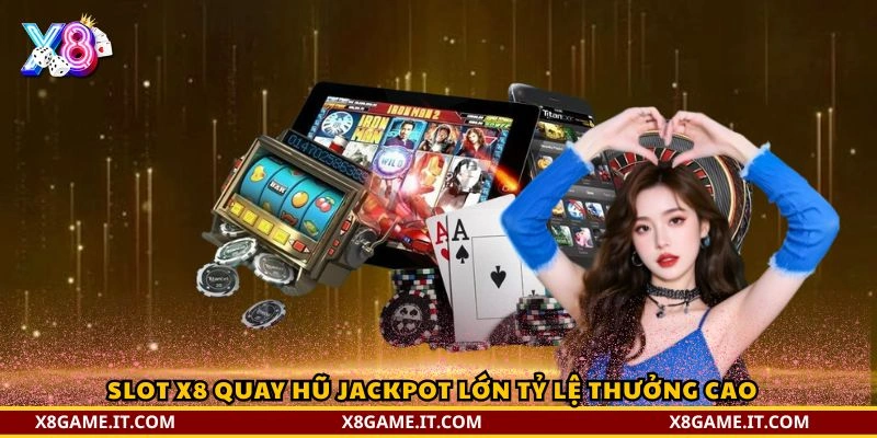 Slot X8 – Nổ Hũ Đỉnh Cao Với Tỷ Lệ Thưởng Hấp Dẫn 2 Slot X8 quay hũ jackpot lớn tỷ lệ thưởng cao