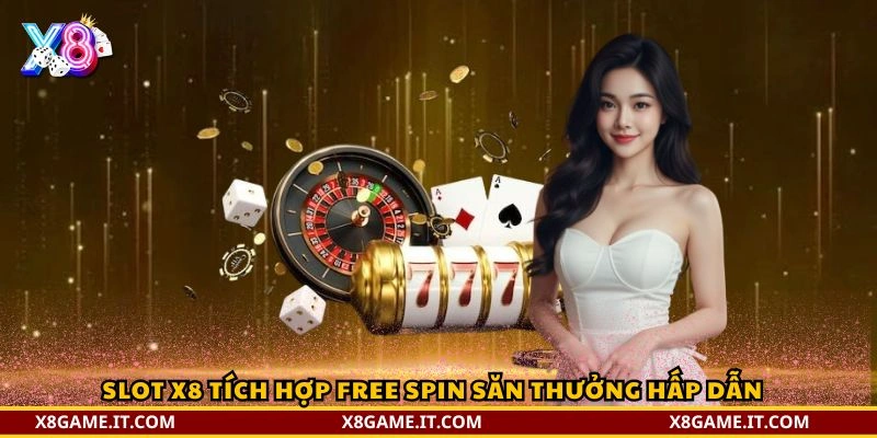 Slot X8 – Nổ Hũ Đỉnh Cao Với Tỷ Lệ Thưởng Hấp Dẫn 4 Slot X8 tích hợp free spin săn thưởng hấp dẫn
