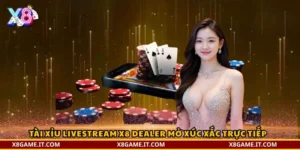Tài Xỉu Livestream X8 dealer mở xúc xắc trực tiếp 