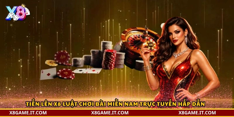 Tiến Lên X8 – Trải Nghiệm Game Bài Đổi Thưởng Hấp Dẫn Tại Nhà Cái X8 2 Tiến Lên X8 luật chơi bài miền Nam trực tuyến hấp dẫn