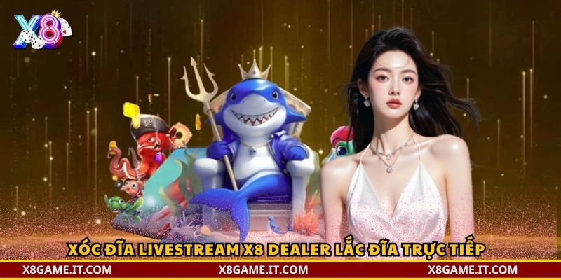 Xóc Đĩa Livestream X8 – Trải Nghiệm Casino Live Đỉnh Cao 2 Xóc Đĩa Livestream X8 dealer lắc đĩa trực tiếp